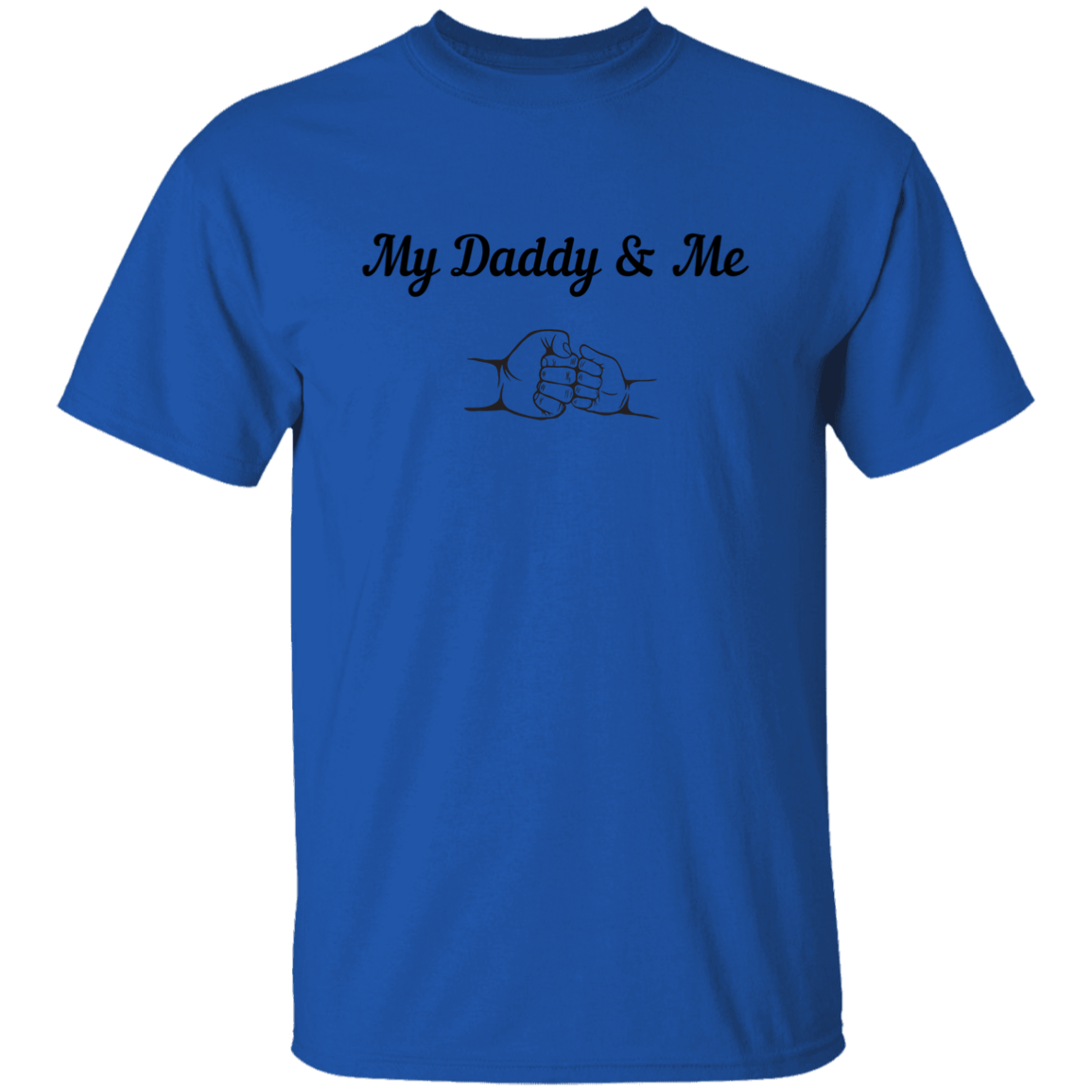Father's Day | Adult T-Shirt | My Daddy and Me | Assorted Colors