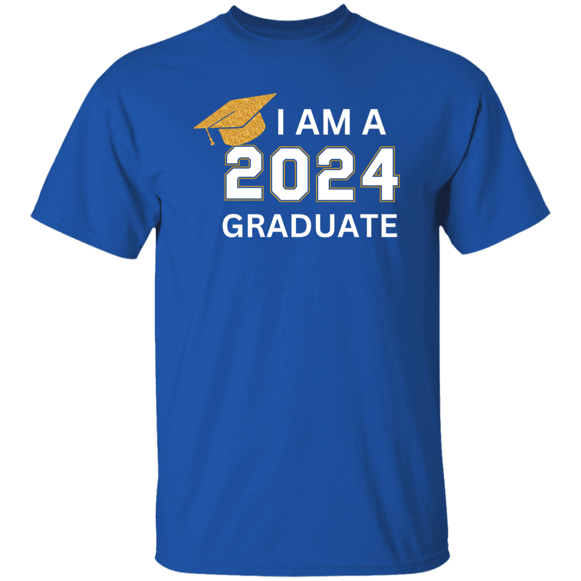 Graduation | I am a 2024 Graduate | Assorted Colors