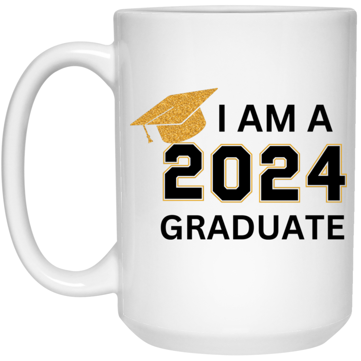 Graduation | Mug | I am a 2024 Graduate