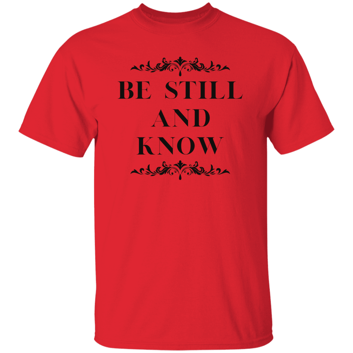 T-Shirt | Unisex | Be Still and Know | Assorted Colors