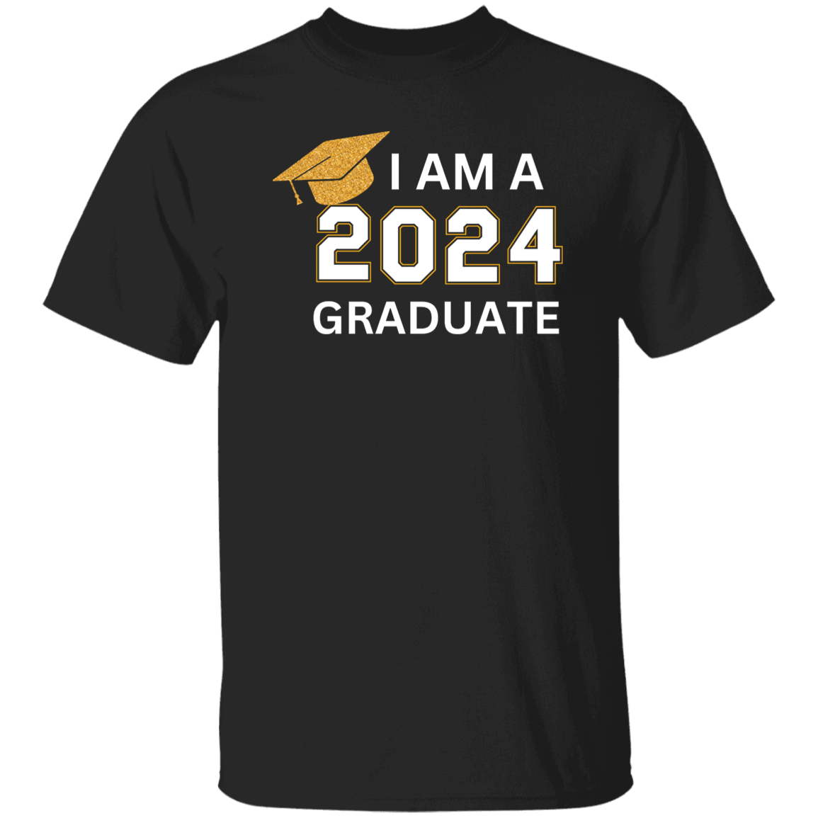 Graduation | I am a 2024 Graduate | Assorted Colors