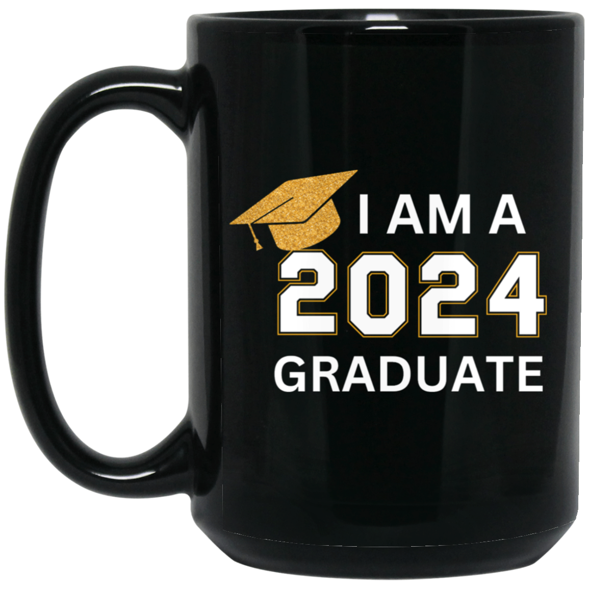 Graduation | Mug | I am a 2024 Graduate