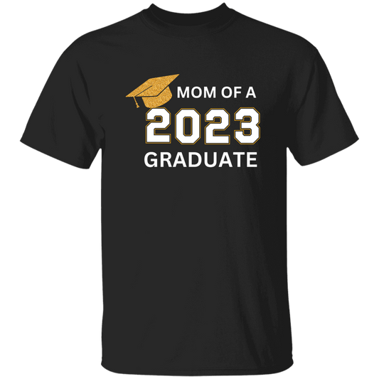 Graduation | Blk T-Shirt | Mom of a 2023 graduate