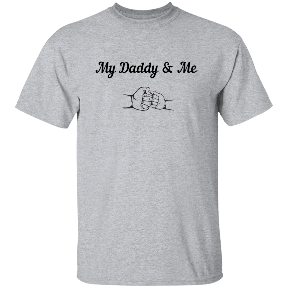 Father's Day | Adult T-Shirt | My Daddy and Me | Assorted Colors