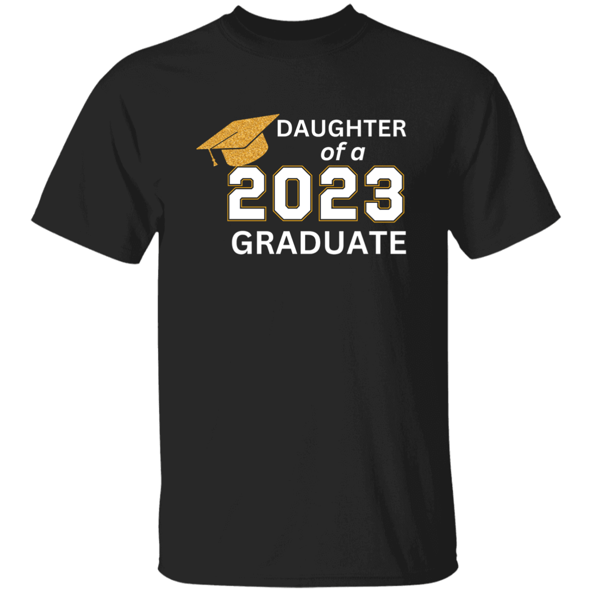 Graduation | Blk T-Shirt | Daughter of a 2023 graduate