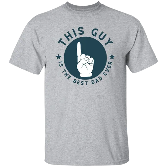 Father's Day | T-Shirt | This Guy | Best Dad Ever | Assorted Colors